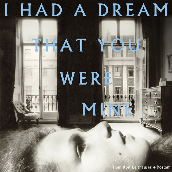 Hamilton Leithauser & Rostam: I Had A Dream That You Were Mine